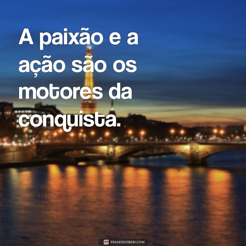 Frases Inspiradoras para Conquistar Seus Objetivos e Alcançar Sucesso 