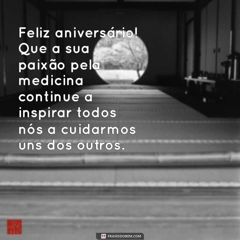 Mensagens de Aniversário Inspiradoras para Médicos: Celebre com Carinho 