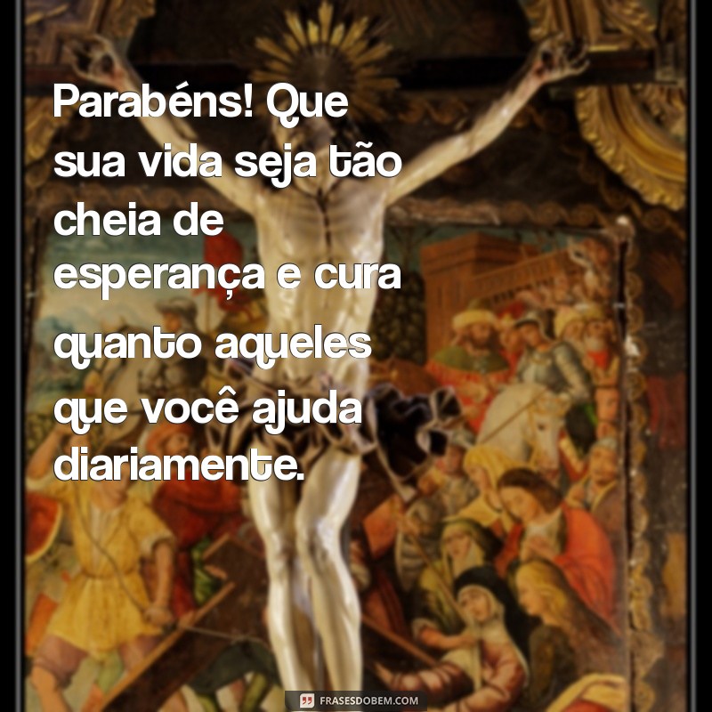 Mensagens de Aniversário Inspiradoras para Médicos: Celebre com Carinho 