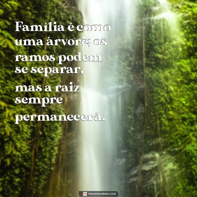 50 Frases Inspiradoras para Legendar Suas Fotos em Família 