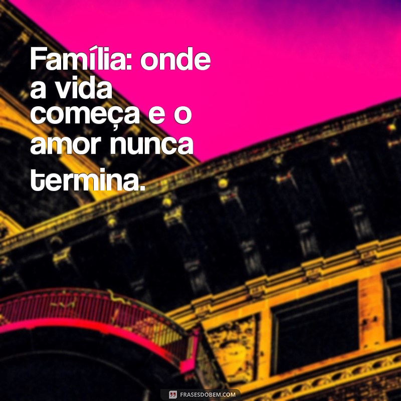 50 Frases Inspiradoras para Legendar Suas Fotos em Família 