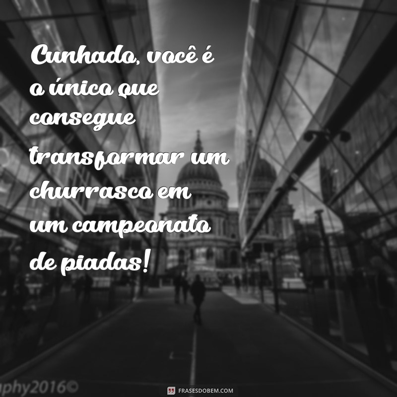 As Melhores Frases Engraçadas para Cunhados: Humor e Carinho em Palavras 