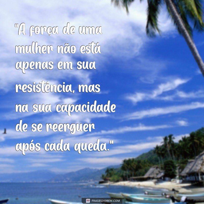 frases pra mulher forte 