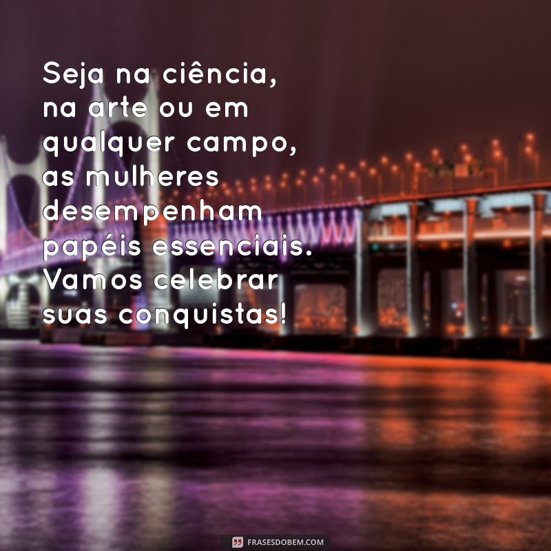 Frases Inspiradoras para Celebrar o Dia Internacional da Mulher 2023 