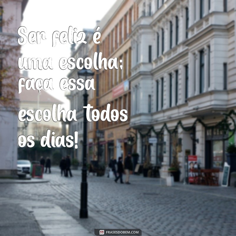 Frases Inspiradoras para Celebrar o Dia da Felicidade 