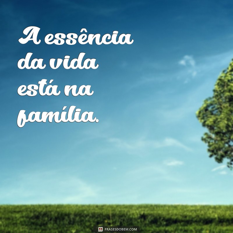 Frases Curtas e Impactantes sobre Família: Inspire-se! 