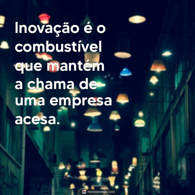 Frases Inspiradoras para Motivar e Transformar sua Empresa 