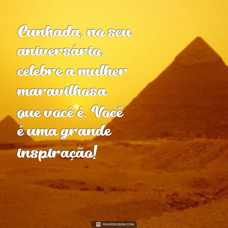 Mensagens Inspiradoras de Feliz Aniversário para Sua Cunhada 