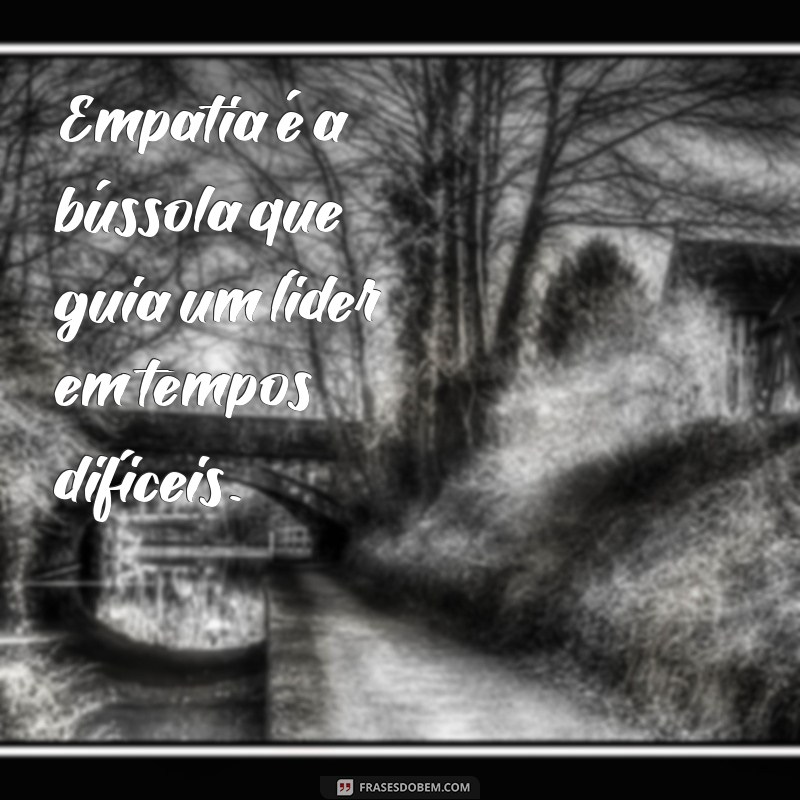 Frases Motivacionais Poderosas para Inspirar Líderes 