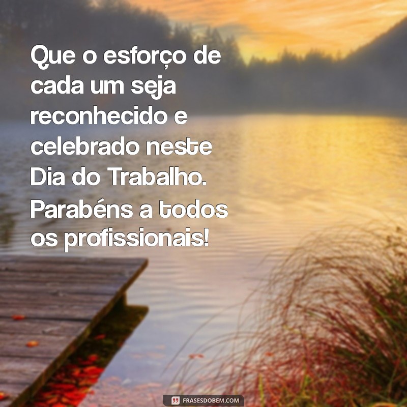 Mensagens Inspiradoras para Celebrar o Dia do Trabalho: Comemore com Gratidão e Motivação 