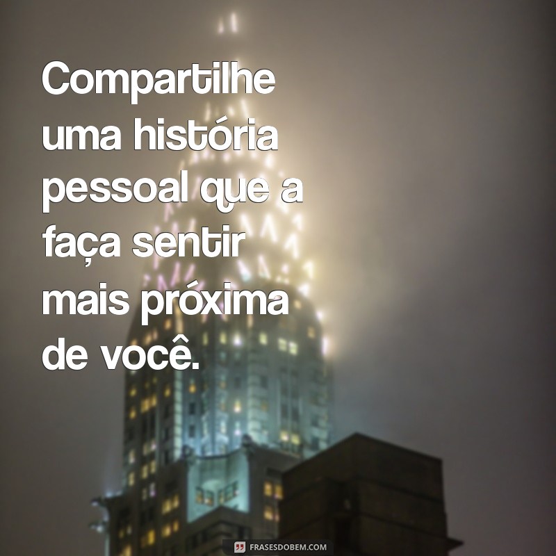 10 Dicas Infalíveis para Conquistar uma Mina por Mensagem 