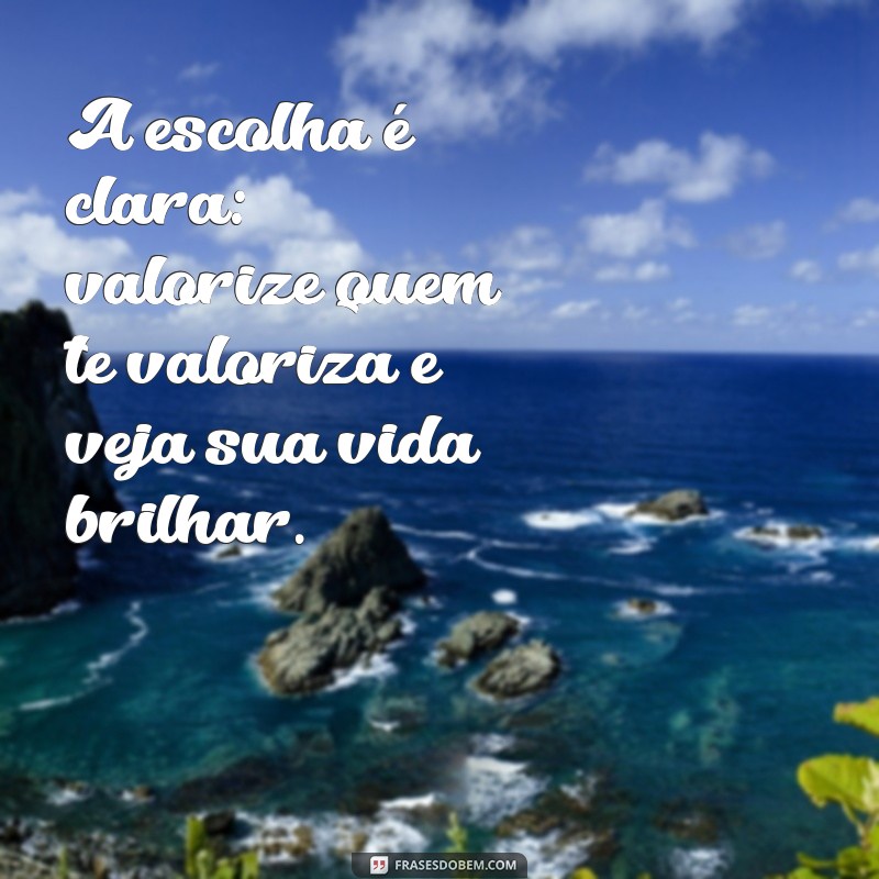 Como Valorizar Quem Te Valoriza: Dicas para Fortalecer Relações 