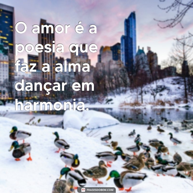 Frases Inspiradoras sobre Amor: Declare Seus Sentimentos com Palavras 