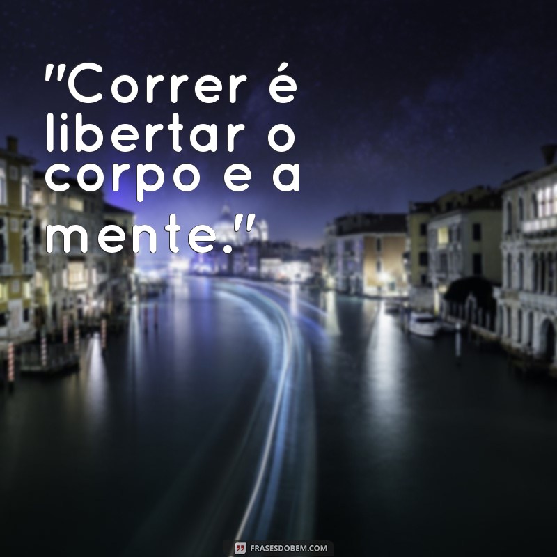 frases de motivação corrida de rua 