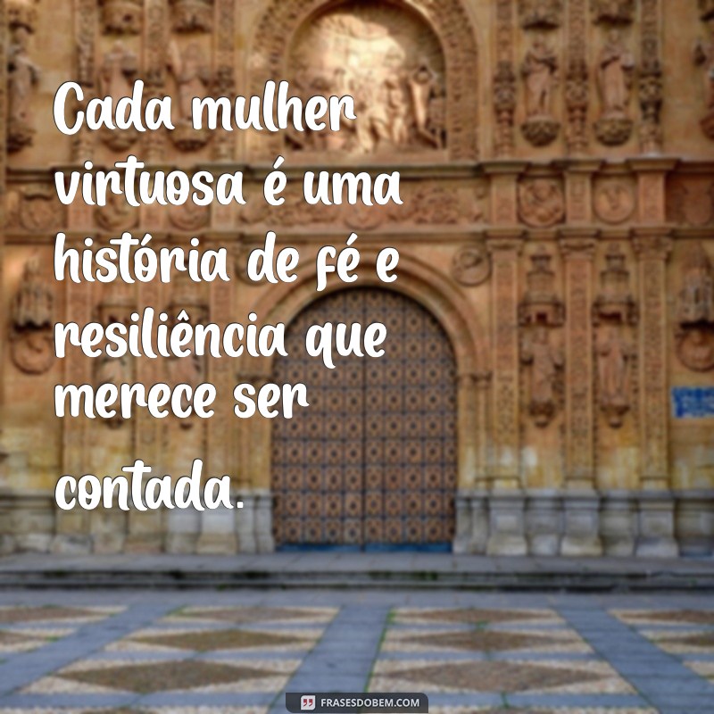 Descubra a Mulher Virtuosa: Características e Importância na Vida Moderna 