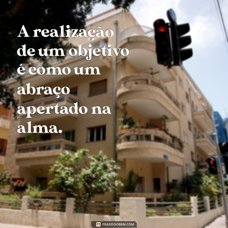 Frases Inspiradoras sobre Satisfação e Dever Cumprido para Motivar sua Jornada 