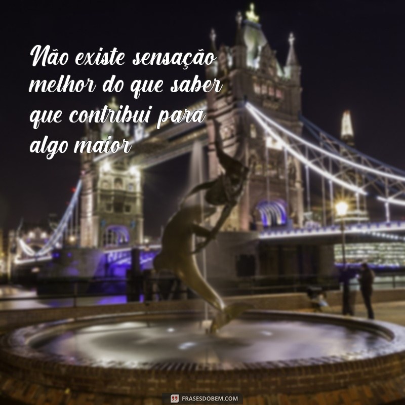 Frases Inspiradoras sobre Satisfação e Dever Cumprido para Motivar sua Jornada 