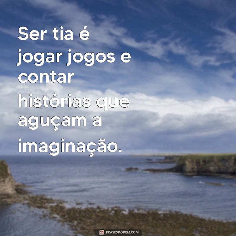 Os Encantos e Desafios de Ser Tia: Uma Jornada de Amor e Aprendizado 