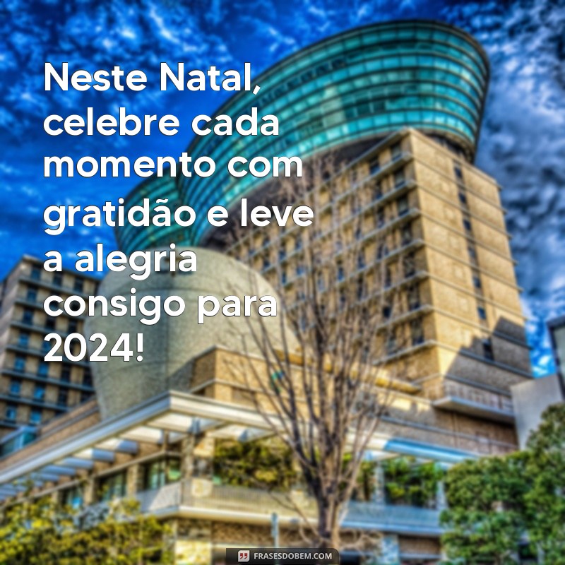 As Melhores Mensagens de Feliz Natal 2024 para Compartilhar com Amigos e Família 