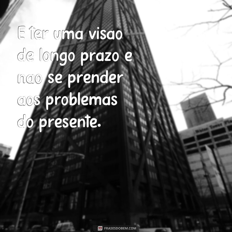 Descubra o significado de ser resiliente através de 128 frases inspiradoras 