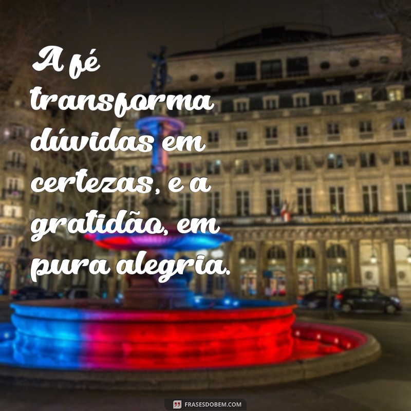 Mensagens Inspiradoras de Fé e Agradecimento para Transformar Seu Dia 