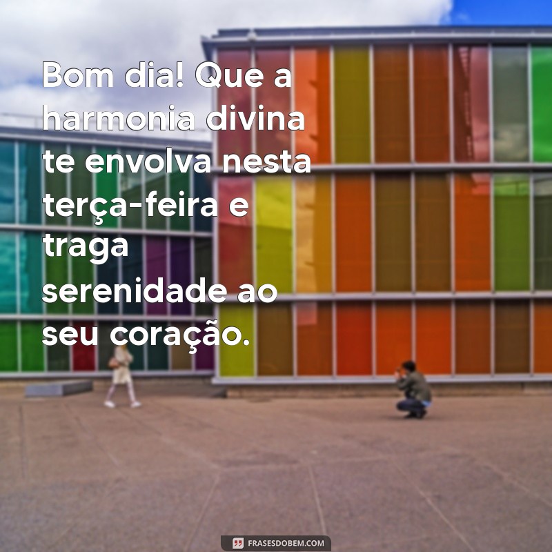 Mensagem Inspiradora de Bom Dia: Terça-Feira Abençoada por Deus 