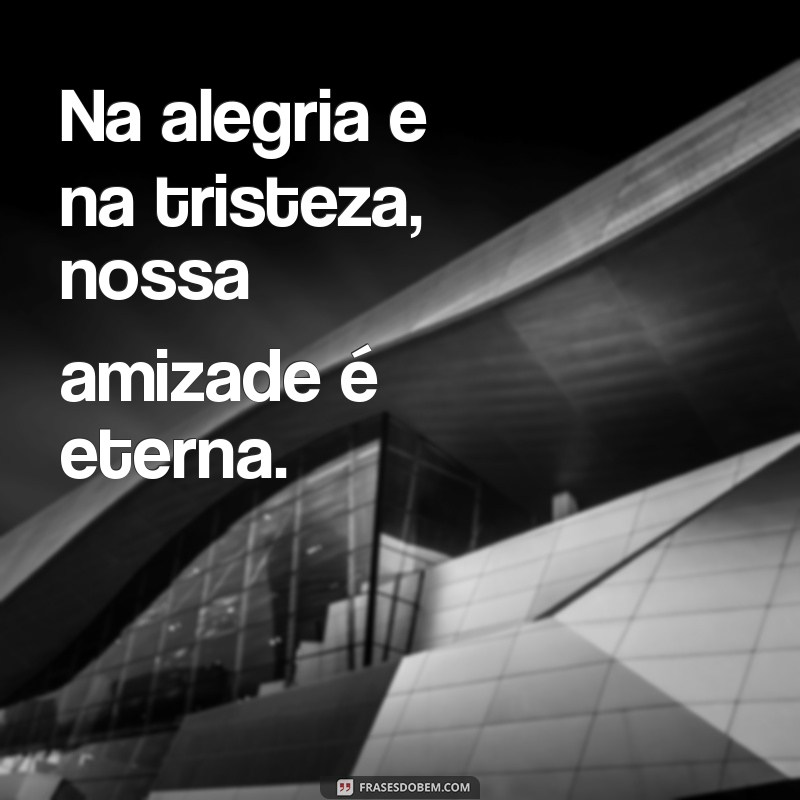 Amizade Inabalável: Como Cultivar Laços com Sua Melhor Amiga 