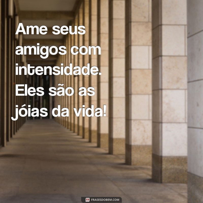 Celebre o Dia da Amizade: Mensagens Inspiradoras para Compartilhar com Seus Amigos 