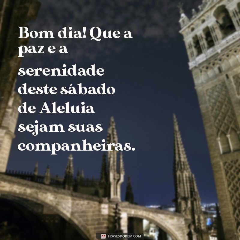 Mensagens Inspiradoras de Bom Dia para um Sábado de Aleluia 