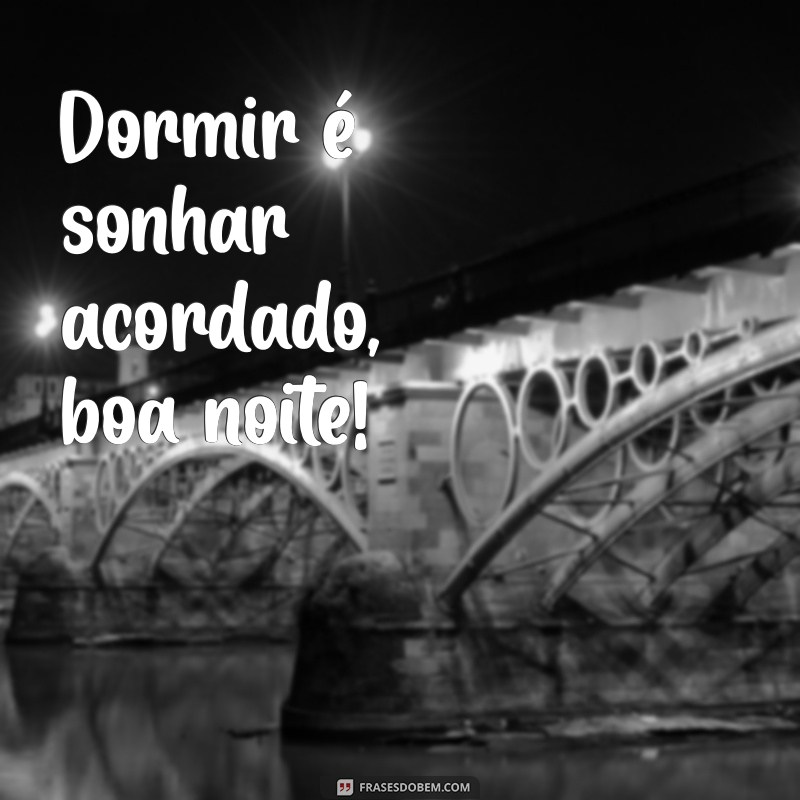 Boa Noite: Frases Inspiradoras para Acalmar sua Mente antes de Dormir 