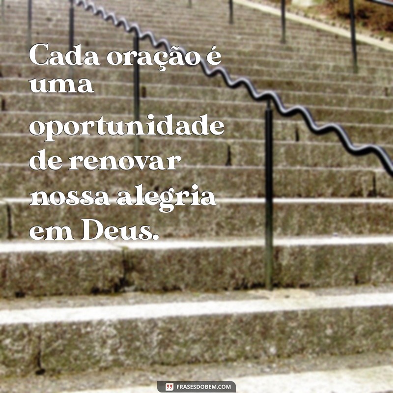 Descubra Frases Inspiradoras sobre a Alegria em Deus para Iluminar Sua Fé 