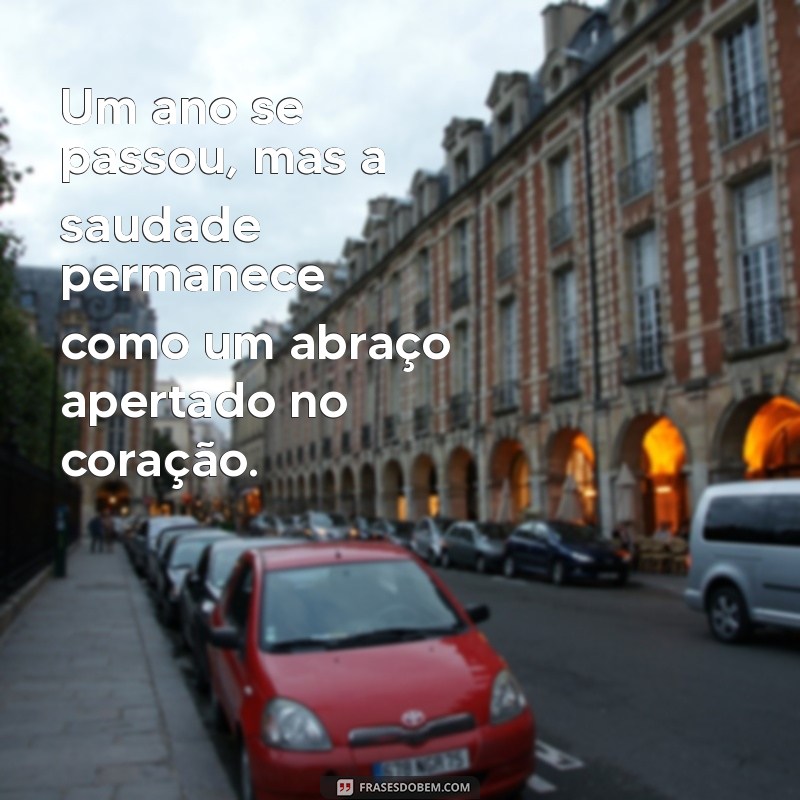 mensagem de um ano que meu pai faleceu Um ano se passou, mas a saudade permanece como um abraço apertado no coração.