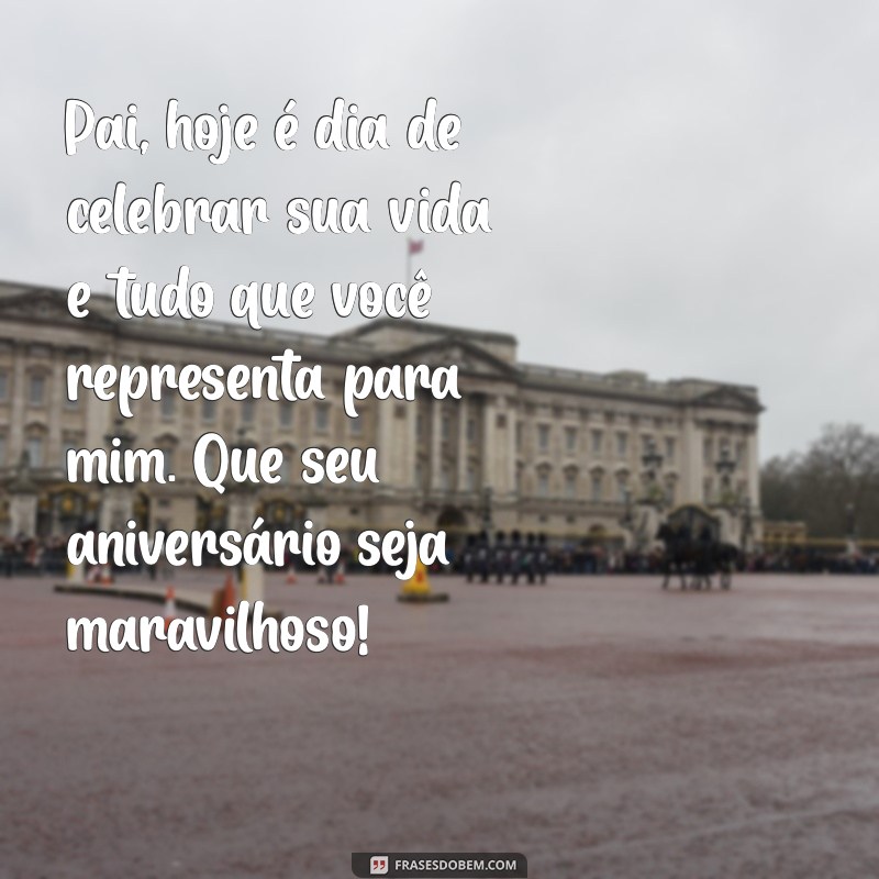 Mensagens Emocionantes de Feliz Aniversário de Filha para Pai: Celebre com Amor 