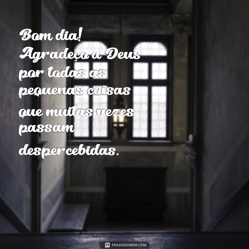 Bom Dia! Mensagens de Gratidão a Deus para Inspirar seu Dia 