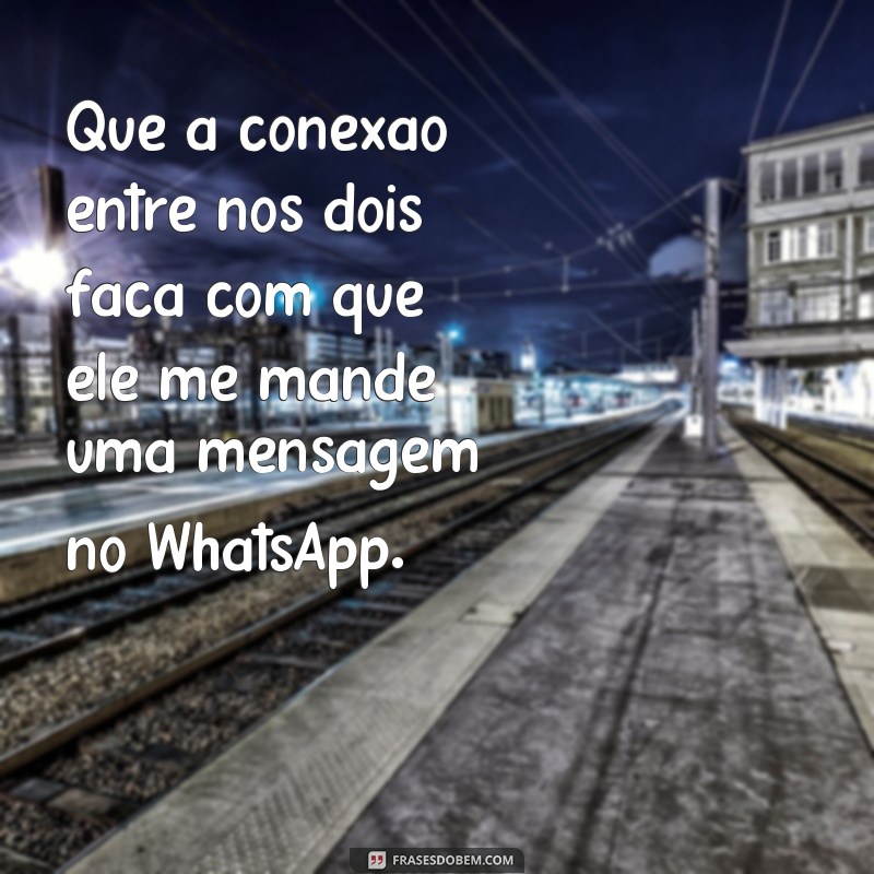 Descubra as melhores frases de oração para receber uma mensagem no WhatsApp agora mesmo! 