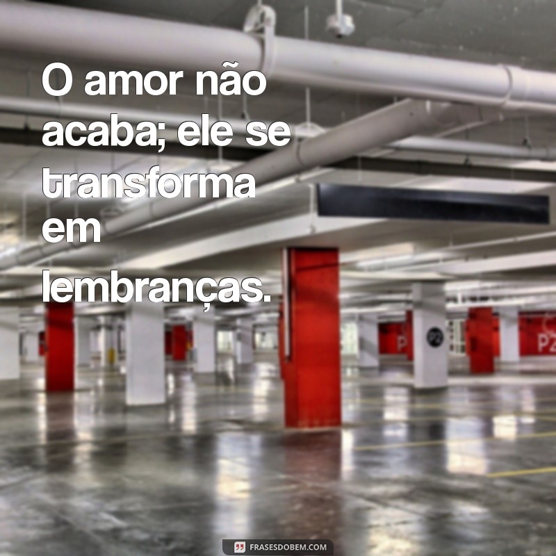 Frases Impactantes para Superar o Fim de um Relacionamento 