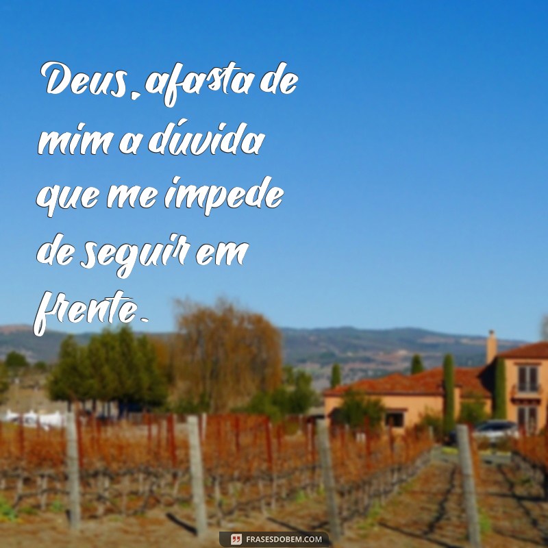 Frases Inspiradoras: Deus Me Proteja de Mim Mesmo 