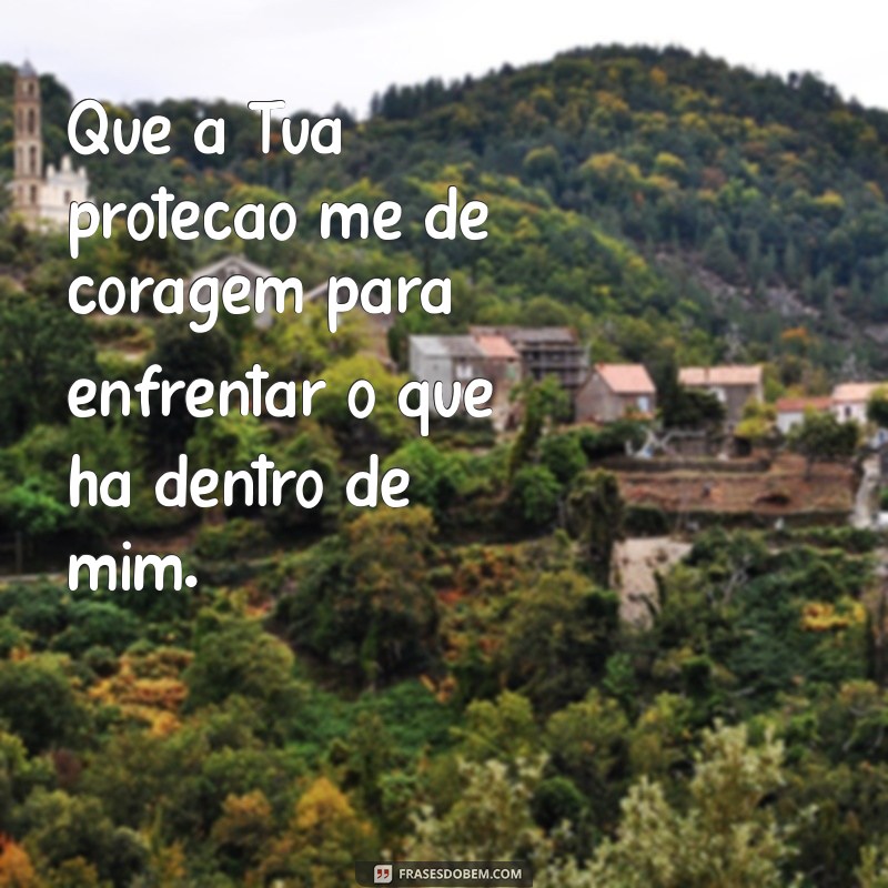 Frases Inspiradoras: Deus Me Proteja de Mim Mesmo 