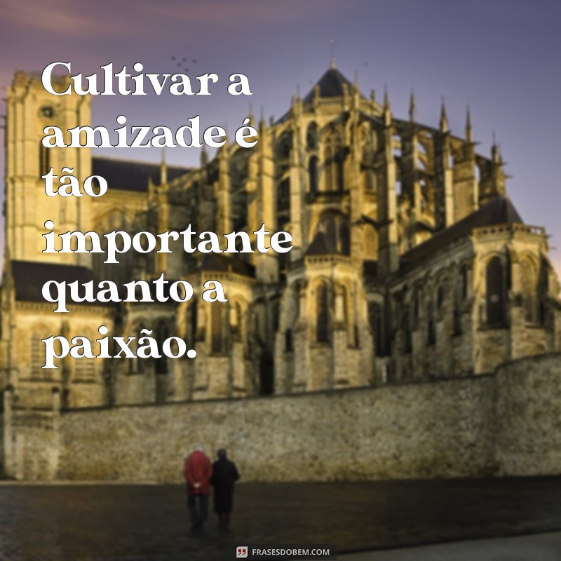 10 Dicas Infalíveis para Fazer Seu Relacionamento Dar Certo 