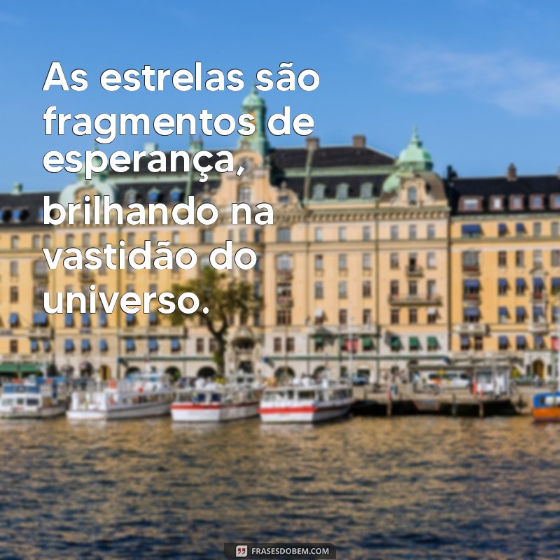 Descubra as Melhores Frases Inspiradoras com Estrelas para Iluminar Seu Dia 