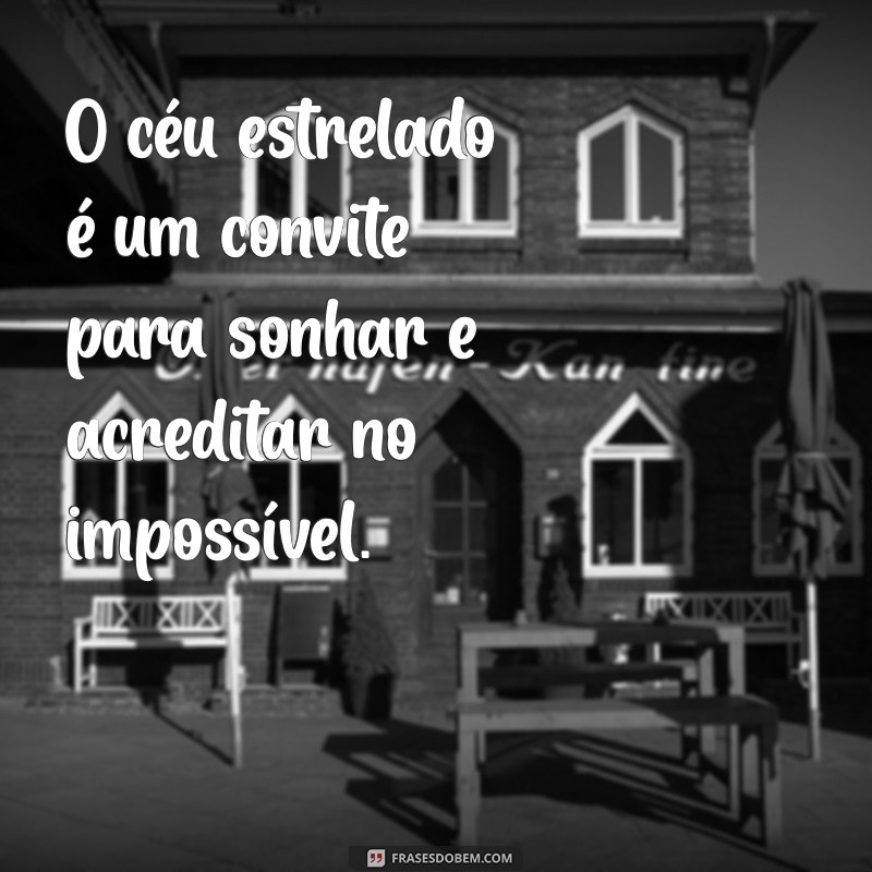 Descubra as Melhores Frases Inspiradoras com Estrelas para Iluminar Seu Dia 