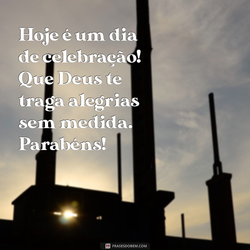 Mensagem Especial: Parabéns Meu Filho! Que Deus Te Abençoe Sempre 