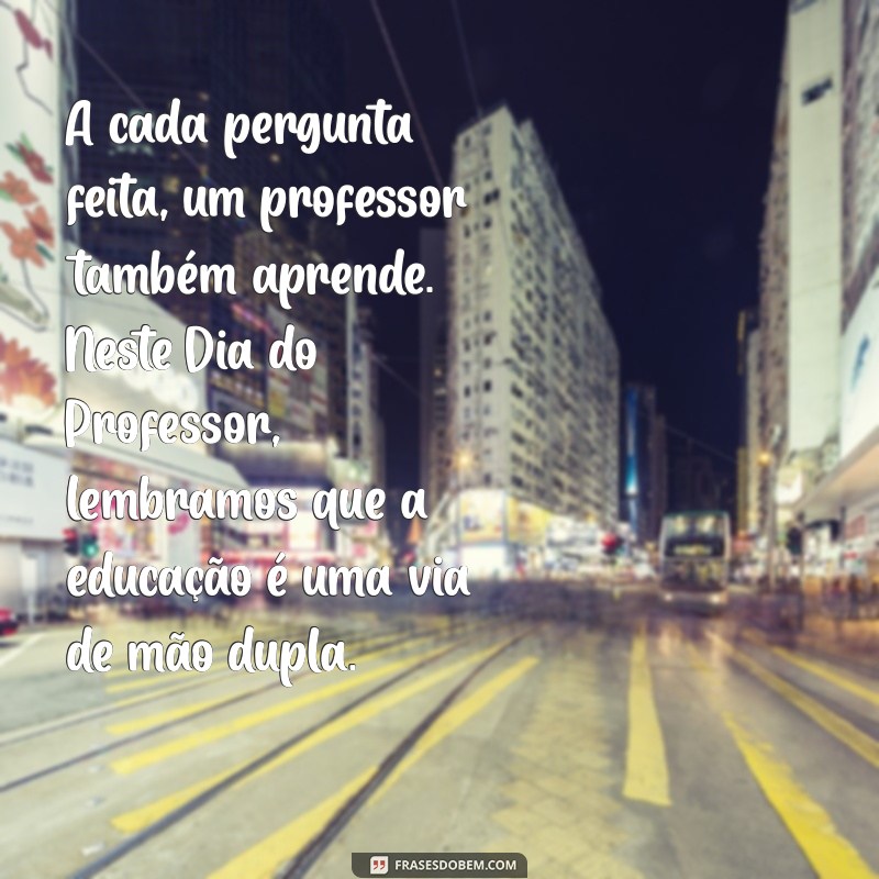 Reflexões Inspiradoras para Celebrar o Dia do Professor 