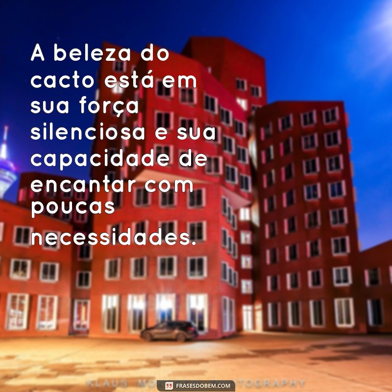 Frases Inspiradoras sobre Cactos: Beleza e Resiliência em Palavras 