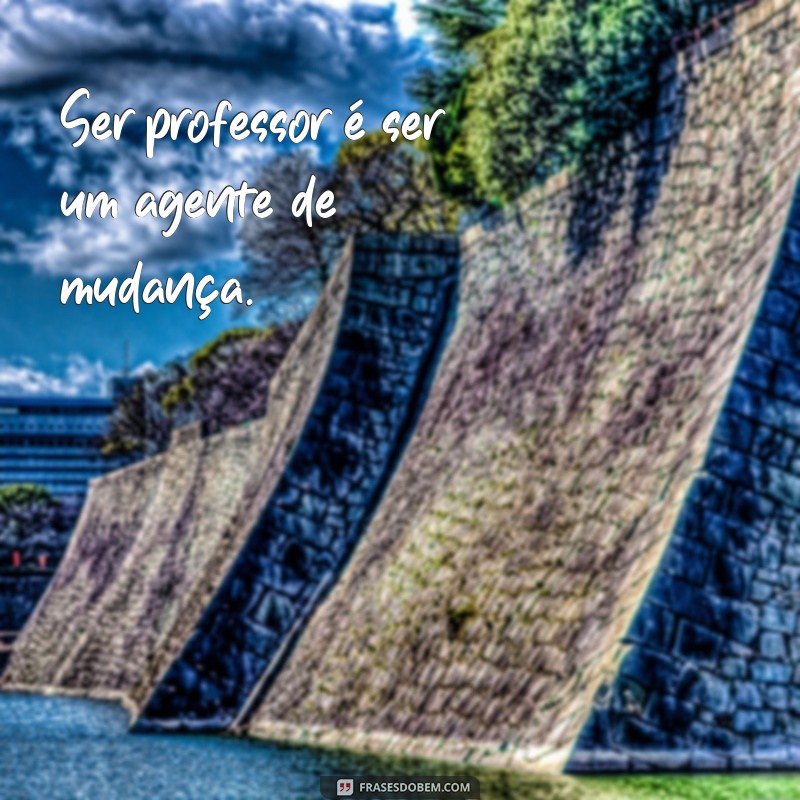 Frases Curtas e Inspiradoras para Celebrar o Dia dos Professores 