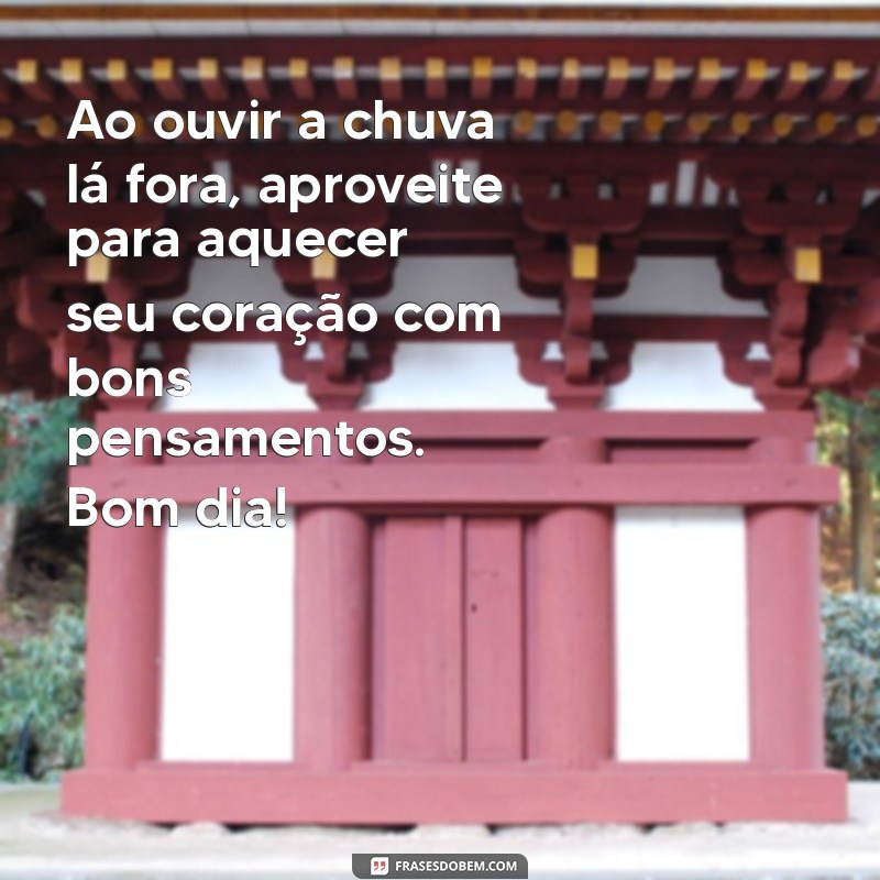 Mensagens Inspiradoras de Bom Dia para Dias Chuvosos 