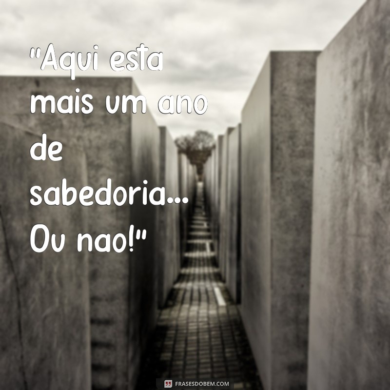 frases engraçadas topo de bolo masculino engraçado 