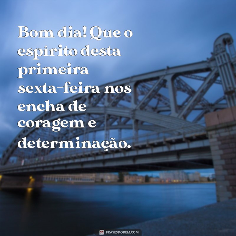 Como Aproveitar a Primeira Sexta-feira do Ano: Dicas para um Bom Dia 