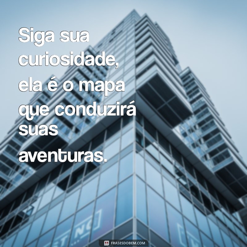 Descubra Mensagens Inspiradoras de Aventura para Motivar sua Próxima Viagem 