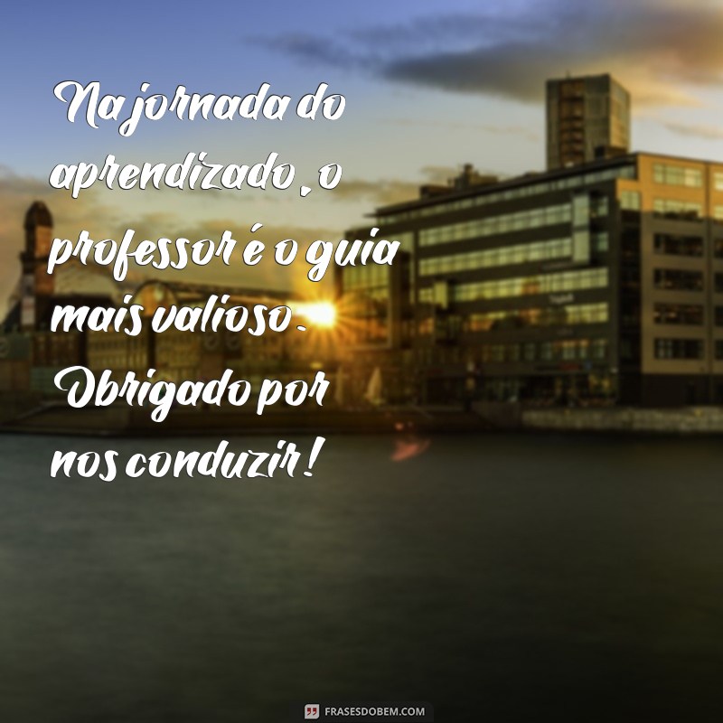 Frases Inspiradoras para Celebrar o Dia dos Professores 